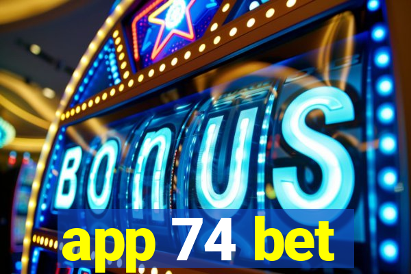 app 74 bet